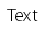 Text